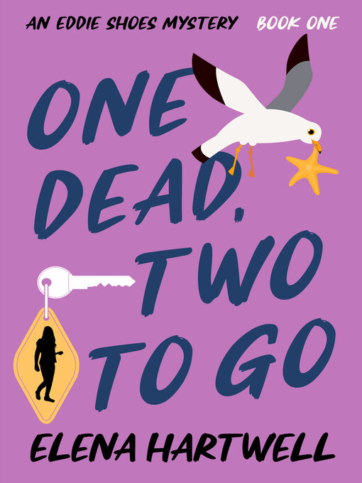 Title details for One Dead, Two to Go by Elena Hartwell - Available